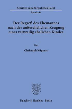 Küppers | Der Regreß des Ehemannes nach der außerehelichen Zeugung eines zeitweilig ehelichen Kindes. | E-Book | sack.de