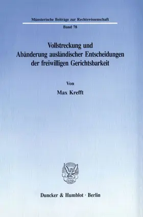 Krefft |  Vollstreckung und Abänderung ausländischer Entscheidungen der freiwilligen Gerichtsbarkeit. | eBook | Sack Fachmedien