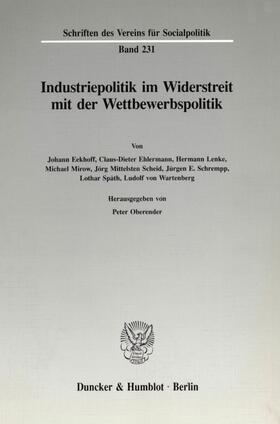 Oberender |  Industriepolitik im Widerstreit mit der Wettbewerbspolitik. | eBook | Sack Fachmedien