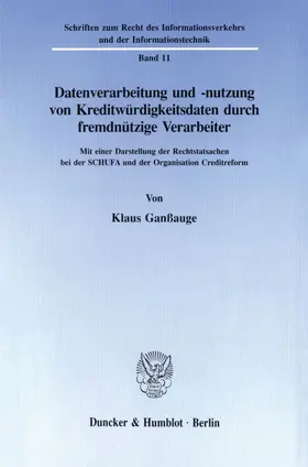 Ganßauge |  Datenverarbeitung und -nutzung von Kreditwürdigkeitsdaten durch fremdnützige Verarbeiter. | eBook | Sack Fachmedien