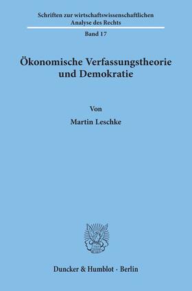 Leschke |  Ökonomische Verfassungstheorie und Demokratie. | eBook | Sack Fachmedien