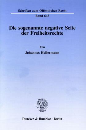 Hellermann |  Die sogenannte negative Seite der Freiheitsrechte. | eBook | Sack Fachmedien