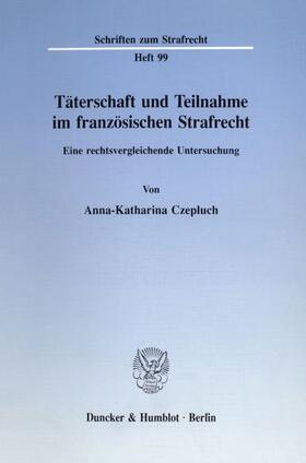 Czepluch | Täterschaft und Teilnahme im französischen Strafrecht. | E-Book | sack.de