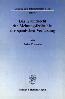 Cremades |  Das Grundrecht der Meinungsfreiheit in der spanischen Verfassung. | eBook | Sack Fachmedien