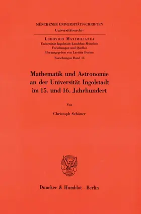 Schöner |  Mathematik und Astronomie an der Universität Ingolstadt im 15. und 16. Jahrhundert. | eBook | Sack Fachmedien