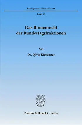 Kürschner |  Das Binnenrecht der Bundestagsfraktionen. | eBook | Sack Fachmedien