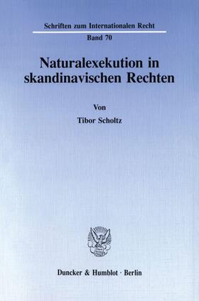 Scholtz |  Naturalexekution in skandinavischen Rechten. | eBook | Sack Fachmedien