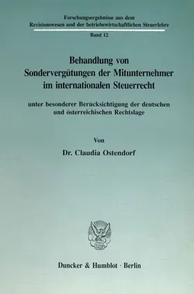 Ostendorf |  Behandlung von Sondervergütungen der Mitunternehmer im internationalen Steuerrecht, unter besonderer Berücksichtigung der deutschen und österreichischen Rechtslage. | eBook | Sack Fachmedien