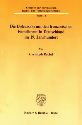 Rachel |  Die Diskussion um den französischen Familienrat in Deutschland im 19. Jahrhundert. | eBook | Sack Fachmedien