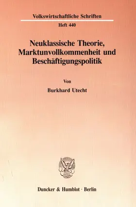 Utecht |  Neuklassische Theorie, Marktunvollkommenheit und Beschäftigungspolitik. | eBook | Sack Fachmedien