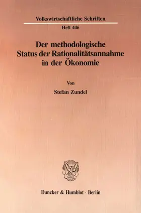 Zundel |  Der methodologische Status der Rationalitätsannahme in der Ökonomie. | eBook | Sack Fachmedien