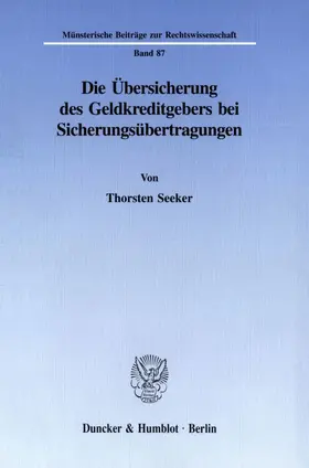 Seeker |  Die Übersicherung des Geldkreditgebers bei Sicherungsübertragungen. | eBook | Sack Fachmedien