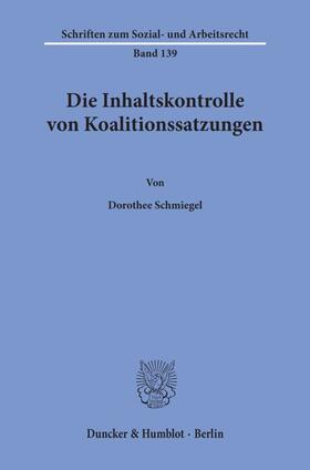 Schmiegel |  Die Inhaltskontrolle von Koalitionssatzungen. | eBook | Sack Fachmedien