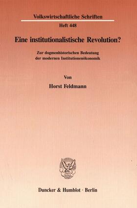 Feldmann |  Eine institutionalistische Revolution? | eBook | Sack Fachmedien