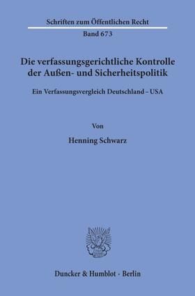 Schwarz |  Die verfassungsgerichtliche Kontrolle der Außen- und Sicherheitspolitik. | eBook | Sack Fachmedien