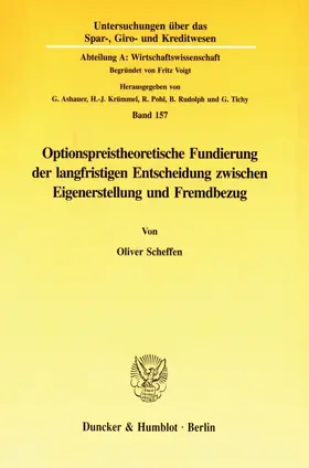 Scheffen |  Optionspreistheoretische Fundierung der langfristigen Entscheidung zwischen Eigenerstellung und Fremdbezug. | eBook | Sack Fachmedien