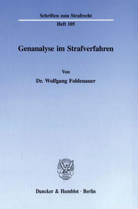 Foldenauer |  Genanalyse im Strafverfahren. | eBook | Sack Fachmedien