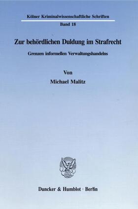 Malitz |  Zur behördlichen Duldung im Strafrecht. | eBook | Sack Fachmedien