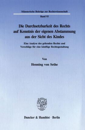 Sethe |  Die Durchsetzbarkeit des Rechts auf Kenntnis der eigenen Abstammung aus der Sicht des Kindes. | eBook | Sack Fachmedien