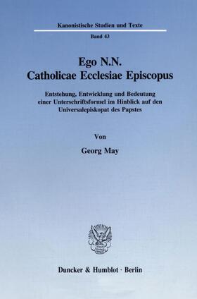 May |  Ego N.N. Catholicae Ecclesiae Episcopus. | eBook | Sack Fachmedien