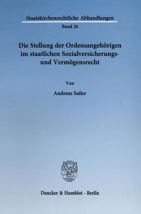 Sailer |  Die Stellung der Ordensangehörigen im staatlichen Sozialversicherungs- und Vermögensrecht. | eBook | Sack Fachmedien