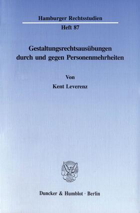 Leverenz |  Gestaltungsrechtsausübungen durch und gegen Personenmehrheiten. | eBook | Sack Fachmedien