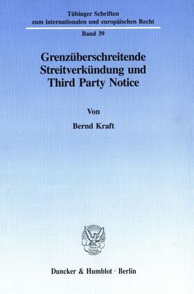 Kraft |  Grenzüberschreitende Streitverkündung und Third Party Notice. | eBook | Sack Fachmedien