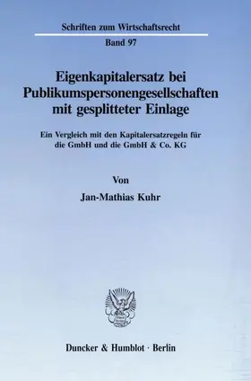 Kuhr | Eigenkapitalersatz bei Publikumspersonengesellschaften mit gesplitteter Einlage. | E-Book | sack.de