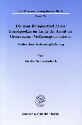 Schmalenbach |  Der neue Europaartikel 23 des Grundgesetzes im Lichte der Arbeit der Gemeinsamen Verfassungskommission. | eBook | Sack Fachmedien