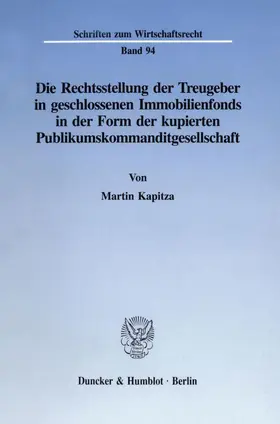 Kapitza |  Die Rechtsstellung der Treugeber in geschlossenen Immobilienfonds in der Form der kupierten Publikumskommanditgesellschaft. | eBook | Sack Fachmedien