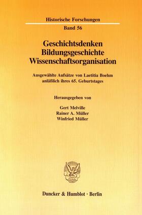 Melville / Boehm / Müller |  Geschichtsdenken, Bildungsgeschichte, Wissenschaftsorganisation. | eBook | Sack Fachmedien