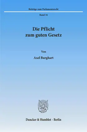 Burghart |  Die Pflicht zum guten Gesetz. | eBook | Sack Fachmedien