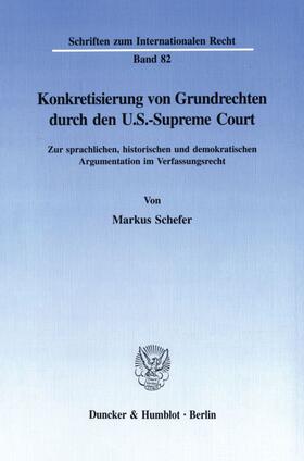 Schefer |  Konkretisierung von Grundrechten durch den U.S.-Supreme Court. | eBook | Sack Fachmedien