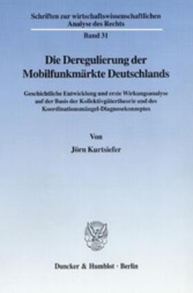 Kurtsiefer |  Die Deregulierung der Mobilfunkmärkte Deutschlands. | eBook | Sack Fachmedien