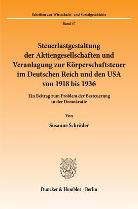 Schröder |  Steuerlastgestaltung der Aktiengesellschaften und Veranlagung zur Körperschaftsteuer im Deutschen Reich und den USA von 1918 bis 1936. | eBook | Sack Fachmedien