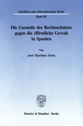 Martínez Soria |  Die Garantie des Rechtsschutzes gegen die öffentliche Gewalt in Spanien. | eBook | Sack Fachmedien