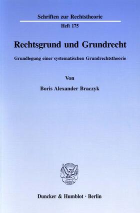 Braczyk | Rechtsgrund und Grundrecht. | E-Book | sack.de