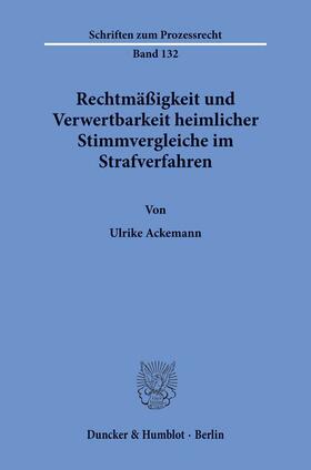 Ackemann |  Rechtmäßigkeit und Verwertbarkeit heimlicher Stimmvergleiche im Strafverfahren. | eBook | Sack Fachmedien