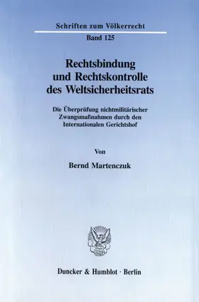 Martenczuk |  Rechtsbindung und Rechtskontrolle des Weltsicherheitsrats. | eBook | Sack Fachmedien