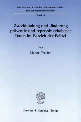 Walden |  Zweckbindung und -änderung präventiv und repressiv erhobener Daten im Bereich der Polizei. | eBook | Sack Fachmedien