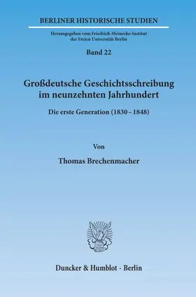 Brechenmacher |  Großdeutsche Geschichtsschreibung im neunzehnten Jahrhundert. | eBook | Sack Fachmedien