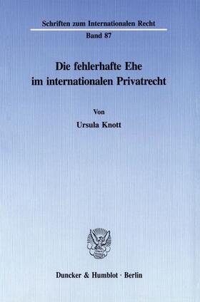 Knott |  Die fehlerhafte Ehe im internationalen Privatrecht. | eBook | Sack Fachmedien