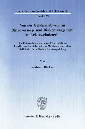 Bücker |  Von der Gefahrenabwehr zu Risikovorsorge und Risikomanagement im Arbeitsschutzrecht. | eBook | Sack Fachmedien