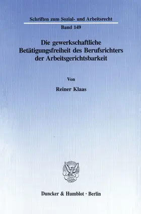 Klaas |  Die gewerkschaftliche Betätigungsfreiheit des Berufsrichters der Arbeitsgerichtsbarkeit. | eBook | Sack Fachmedien