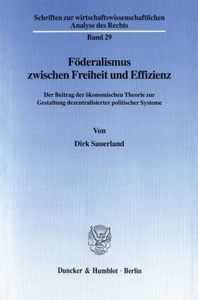 Sauerland |  Föderalismus zwischen Freiheit und Effizienz. | eBook | Sack Fachmedien