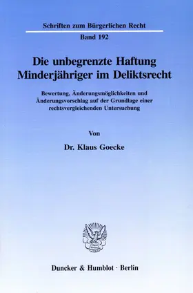 Goecke |  Die unbegrenzte Haftung Minderjähriger im Deliktsrecht. | eBook | Sack Fachmedien