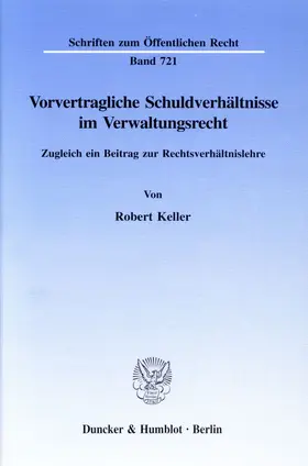 Keller |  Vorvertragliche Schuldverhältnisse im Verwaltungsrecht. | eBook | Sack Fachmedien