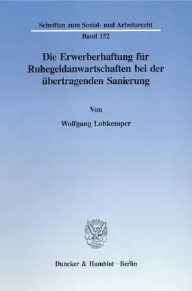 Lohkemper |  Die Erwerberhaftung für Ruhegeldanwartschaften bei der übertragenden Sanierung. | eBook | Sack Fachmedien