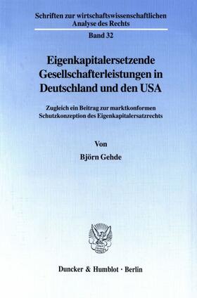 Gehde |  Eigenkapitalersetzende Gesellschafterleistungen in Deutschland und den USA. | eBook | Sack Fachmedien