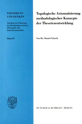 Schoch | Topologische Axiomatisierung methodologischer Konzepte der Theorienentwicklung. | E-Book | sack.de